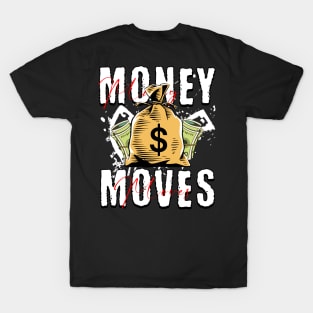 Money moves T-Shirt